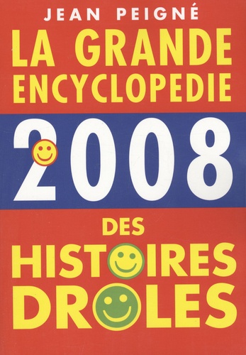Jean Peigné - La grande encyclopédie des histoires drôles.