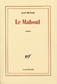 Jean Pélégri - Le Maboul.