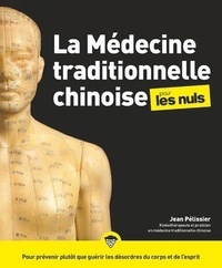 Jean Pélissier - La médecine traditionnelle chinoise pour les nuls.