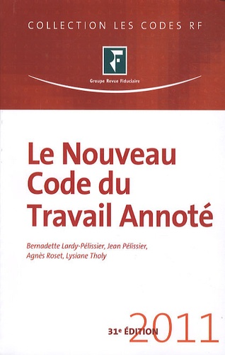 Jean Pélissier et Bernadette Lardy-Pélissier - Le nouveau code du travail annoté.