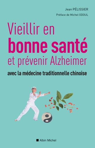Vieillir en bonne santé et prévenir Alzheimer avec la médecine traditionnelle chinoise - Occasion