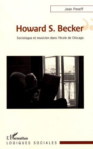 Howard S. Becker. Sociologue et musicien dans l'école de Chicago