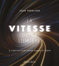 La vitesse de la lumiere : à l'articulation entre espace et temps