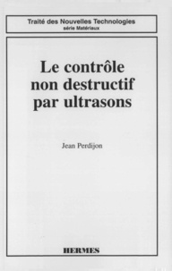 Jean Perdijon - Le contrôle non destructif par ultrasons.