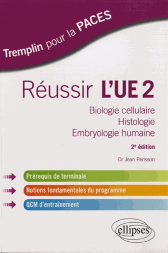 Réussir l'UE2. Biologie cellulaire, histologie, embryologie humaine 2e édition