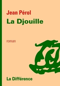 Jean Pérol - La Djouille.