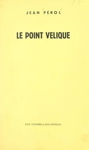 Jean Pérol - Le point vélique.