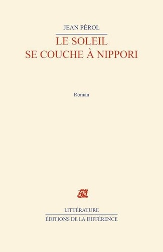 Le soleil se couche à Nippori de Jean Pérol - Grand Format - Livre - Decitre