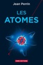 Jean Perrin et Alain Fuchs - Les atomes.