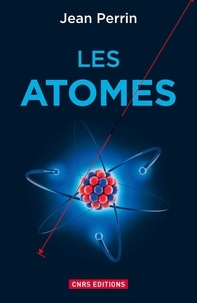 Jean Perrin et Alain Fuchs - Les atomes.