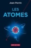 Jean Perrin et Alain Fuchs - Les atomes.