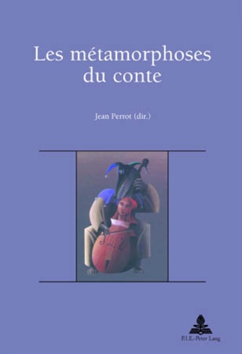 Jean Perrot - Les métamorphoses du conte.