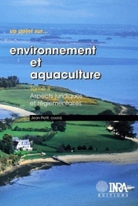 Jean Petit - Environnement et aquaculture - Tome 2, aspects juridiques et réglementaires.