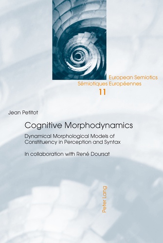 Jean Petitot - Cognitive Morphodynamics - Dynamical Morphological Models of Constituency in Perception and Syntax.