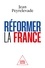 Réformer la France