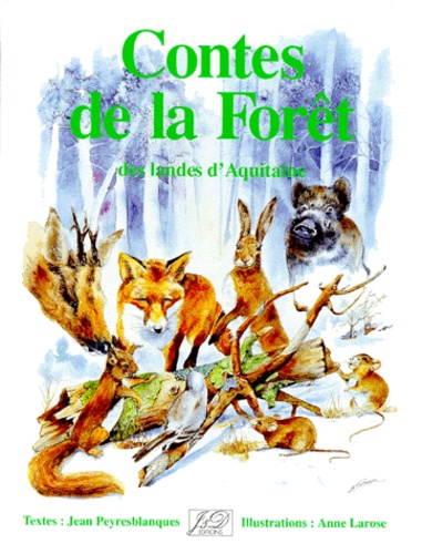 Jean Peyresblanques - Contes de la forêt des Landes d'Aquitaine.