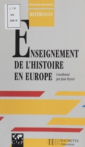 Jean Peyrot et  Collectif - L'enseignement de l'histoire en Europe.