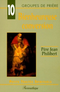 Jean Philibert - Bienheureuse conversion.