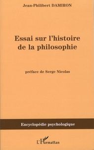 Jean-Philibert Damiron - Essai sur l'histoire de la philosophie.