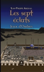 Livre réel téléchargement ebook Les sept éclats  - Jeux d’Ombres (French Edition) 9791037791771