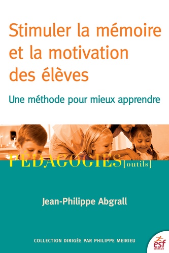 Stimuler la mémoire et la motivation des élèves.. Une méthode pour mieux apprendre