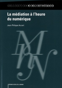 Jean-Philippe Accart - La médiation à l'heure du numérique.
