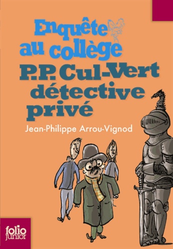 Enquête au collège Tome 3. P.P. Cul-Vert... de Jean-Philippe Arrou-Vignod -  Poche - Livre - Decitre
