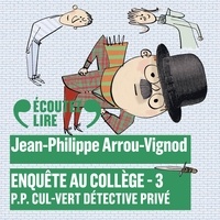Jean-Philippe Arrou-Vignod et Olivier Chauvel - Enquête au collège (Tome 3) - P.P. Cul-Vert détective privé.