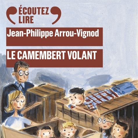 Jean-Philippe Arrou-Vignod et Laurent Stocker - Histoires des Jean-Quelque-Chose (Tome 2) - Le camembert volant.