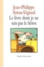 Jean-Philippe Arrou-Vignod - Le livre dont je ne suis pas le héros.
