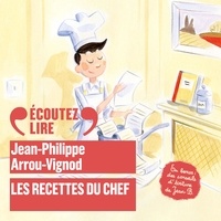 Jean-Philippe Arrou-Vignod et Laurent Stocker - Les recettes du chef.