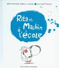 Jean-Philippe Arrou-Vignod et Olivier Tallec - Rita et Machin Tome 2 : Rita et Machin à l'école.