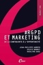 Jean-Philippe Arroyo et Sylvie Brunet - #RGPD et marketing - De la contrainte à l'opportunité.