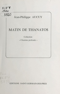 Jean-Philippe Aucuy - Matin de Thanatos.