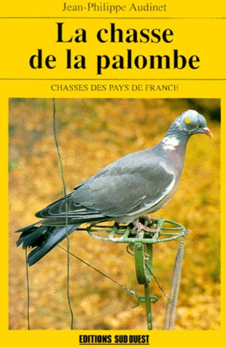 Jean-Philippe Audinet - La chasse de la palombe.