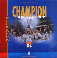 Jean-Philippe Baille et Edward Jay - Champion à plus d'un titre... - 2002-2003.