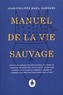 Jean-Philippe Baril Guérard - Manuel de la vie sauvage.