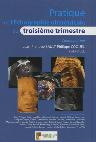 Jean-Philippe Bault et Philippe Coquel - Pratique de l'échographie obstétricale au troisième trimestre.