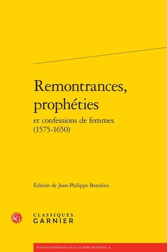 Remontrances, prophéties et confessions de femmes (1575-1650)