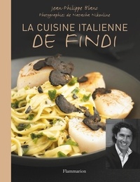 Jean-Philippe Blanc - La cuisine italienne de Findi.