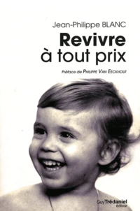 Revivre à tout prix !