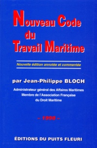 Jean-Philippe Bloch - Nouveau Code Du Travail Maritime. Edition 1998.