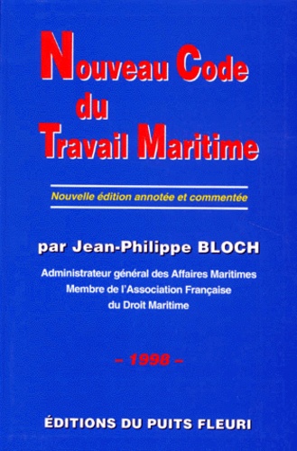 Jean-Philippe Bloch - Nouveau Code Du Travail Maritime. Edition 1998.