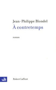 Jean-Philippe Blondel - A contretemps.