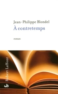 Jean-Philippe Blondel - A contretemps.