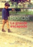 Jean-Philippe Blondel - La grande escapade.