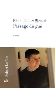 Jean-Philippe Blondel - Passage du gué.