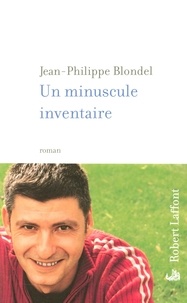 Jean-Philippe Blondel - Un minuscule inventaire.