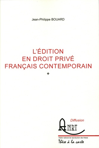 Jean-Philippe Bouard - L'édition en droit privé français contemporain.