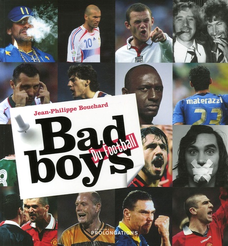 Jean-Philippe Bouchard - Bad Boys du Football.